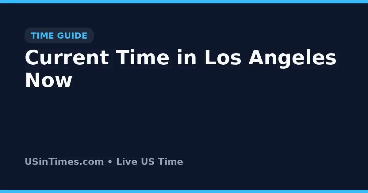 Current Time in Los Angeles Now