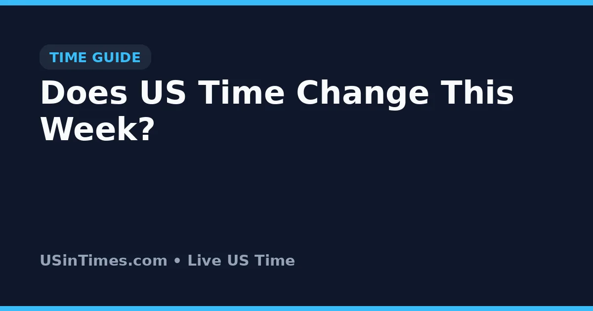 Does US Time Change This Week?