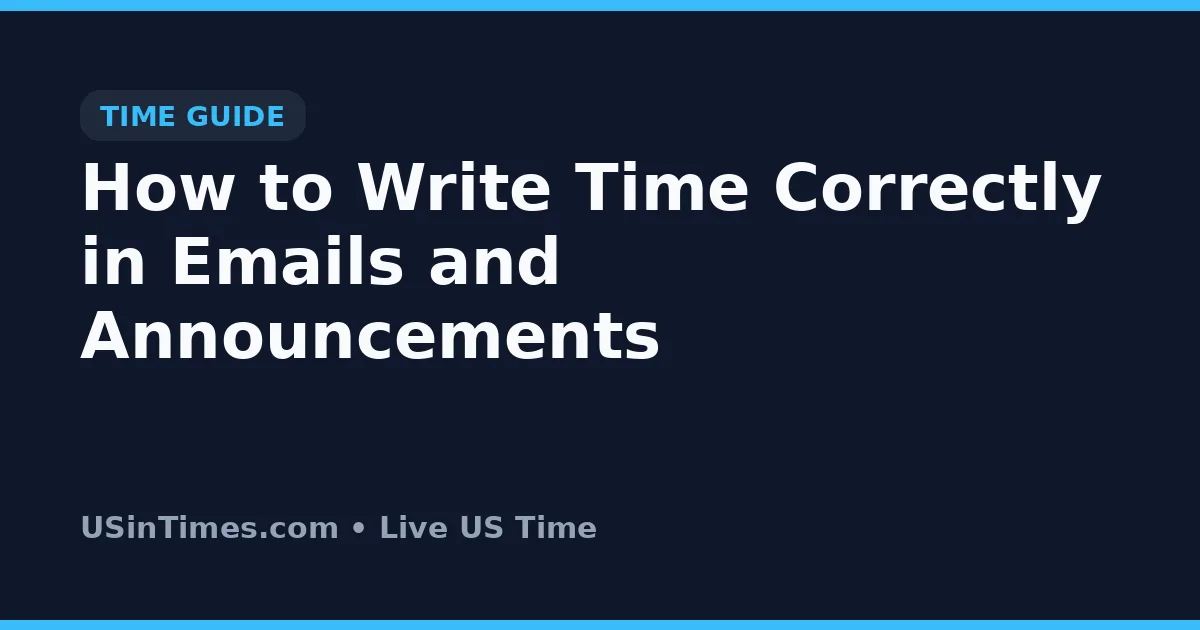 How to Write Time Correctly in Emails and Announcements