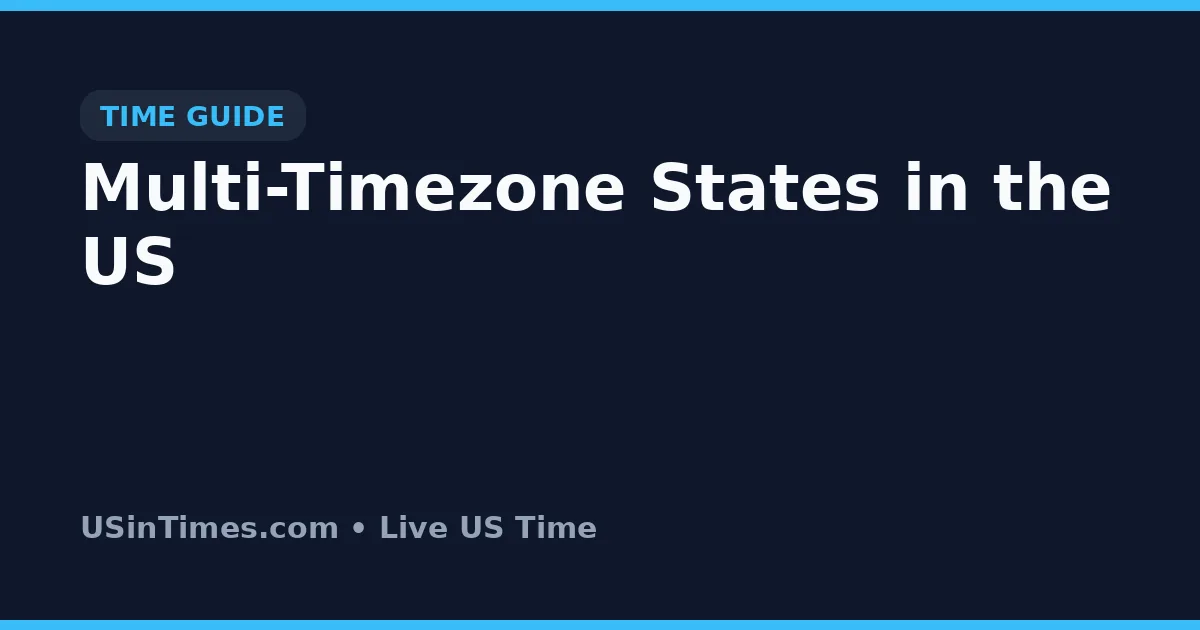 Multi-Timezone States in the US