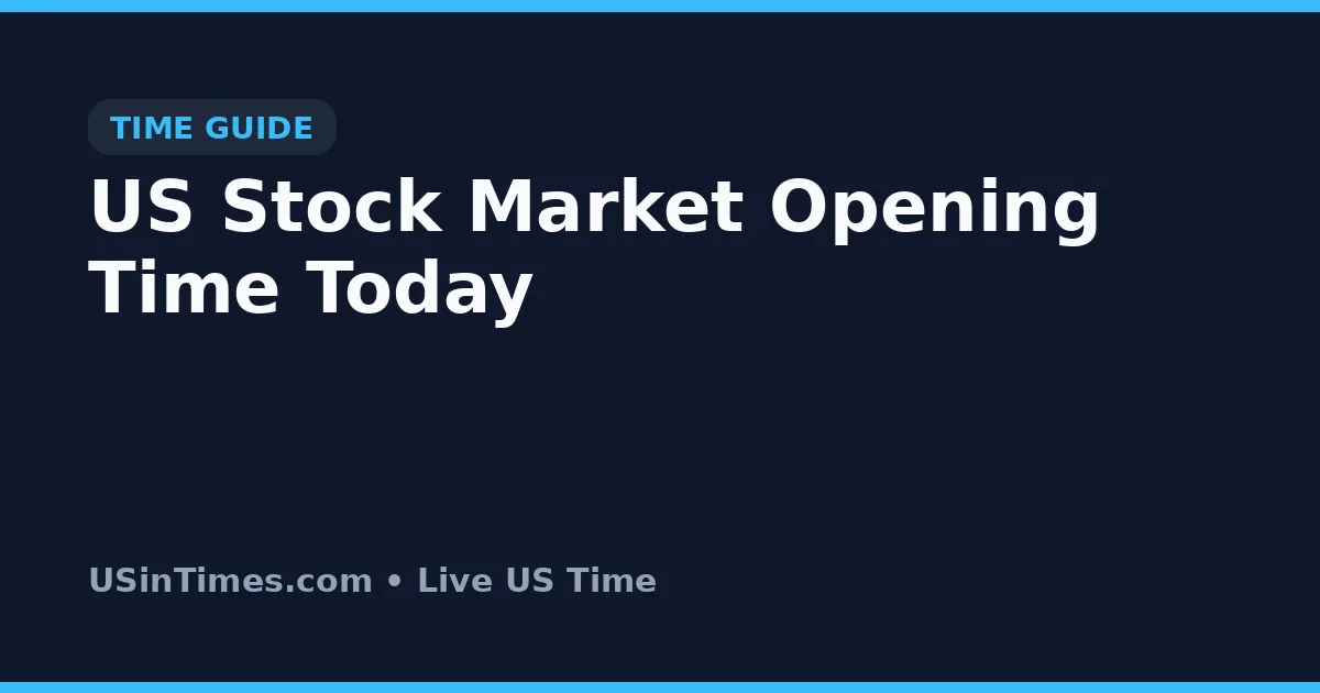 US Stock Market Opening Time Today