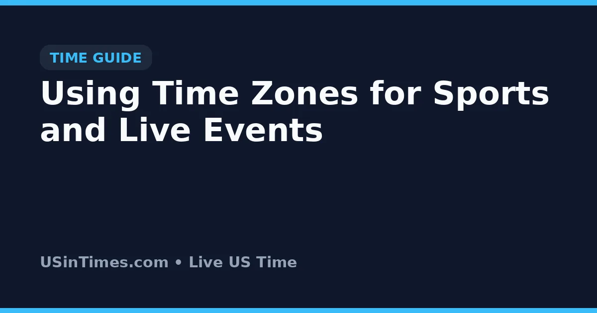 Using Time Zones for Sports and Live Events
