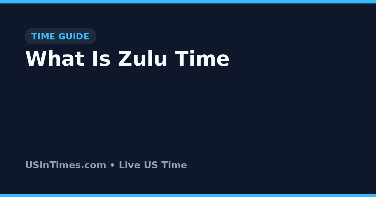What Is Zulu Time