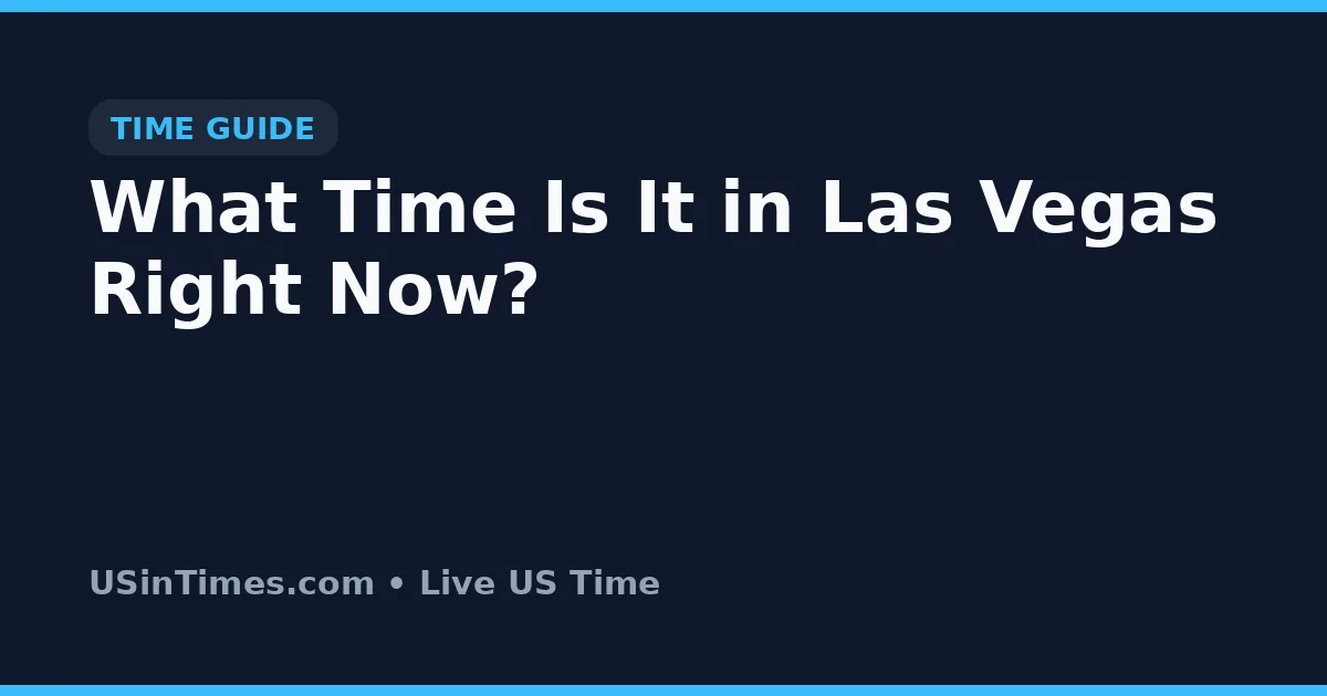 What Time Is It in Las Vegas Right Now?