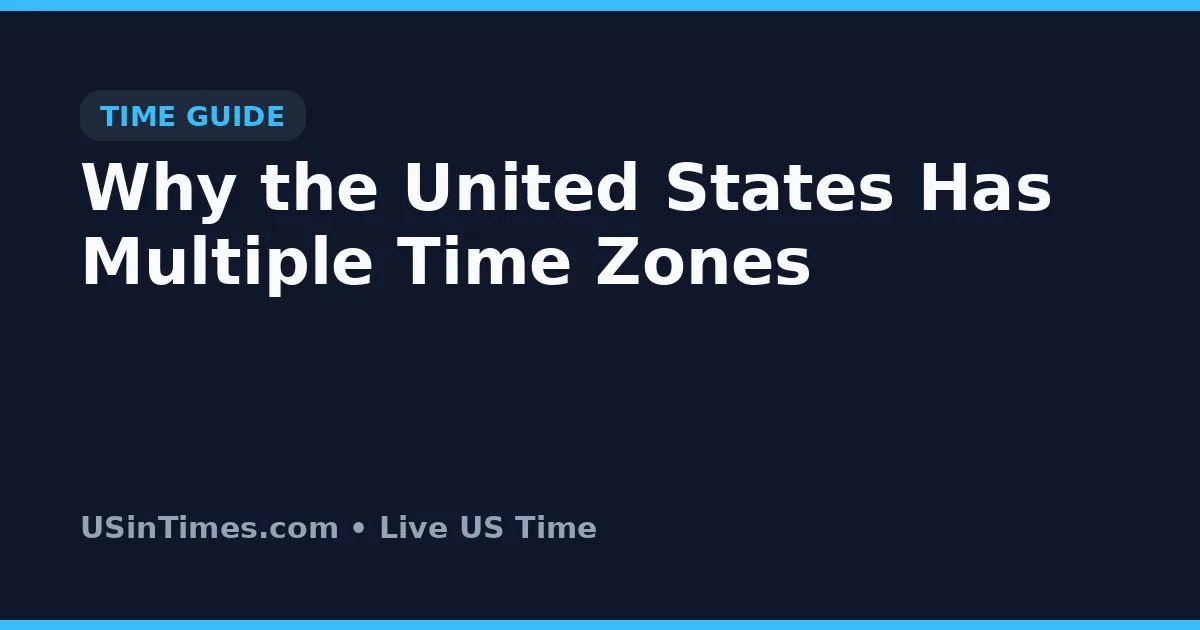 Why the United States Has Multiple Time Zones