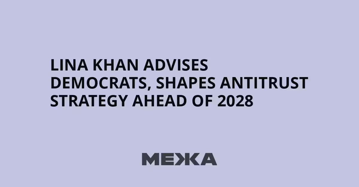 Lina Khan draws Democrats seeking a new economic playbook for 2028
