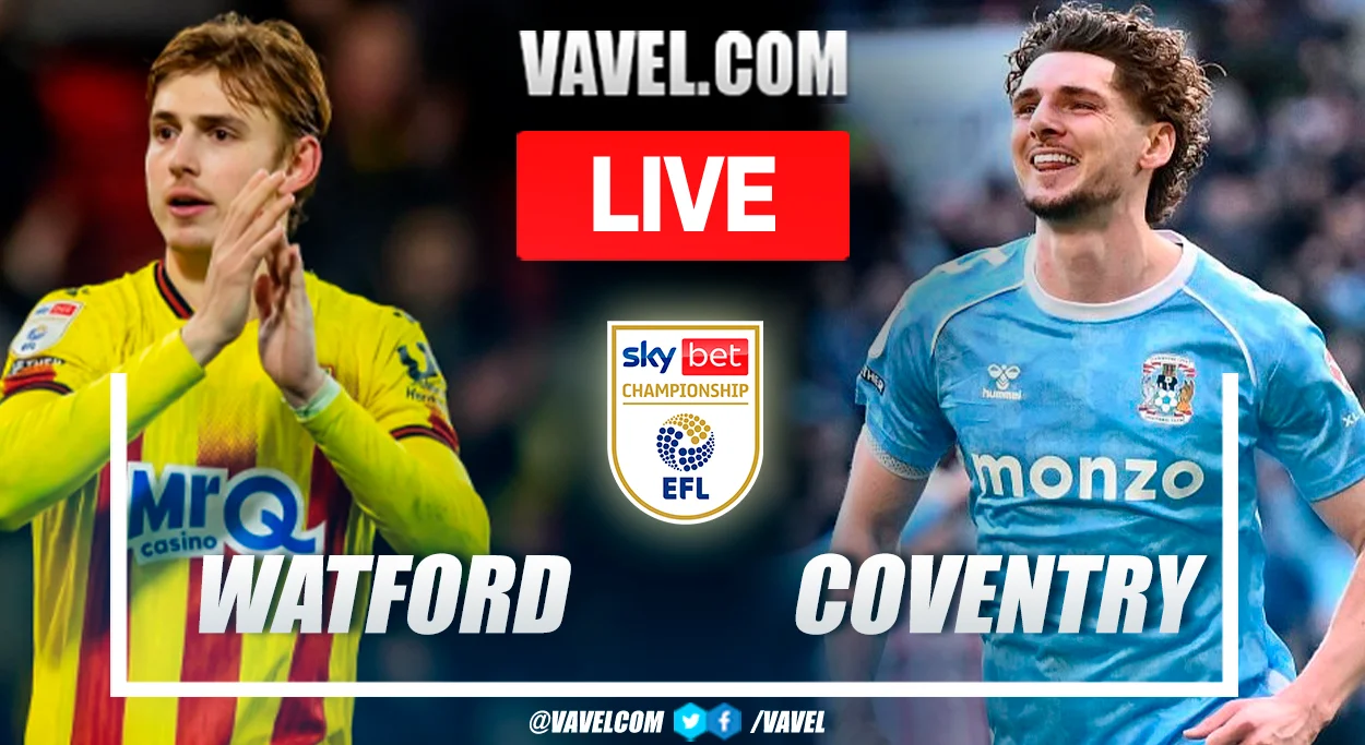 Watford Vs Coventry: Championship winners visit Vicarage Road on Saturday